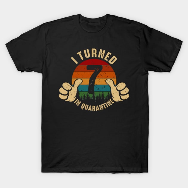 I Turned 7 In Quarantine T-Shirt by Marang